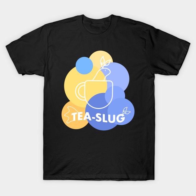 Sea Slug Tea Slug / for tea lovers T-Shirt by Scribble-LeviJo